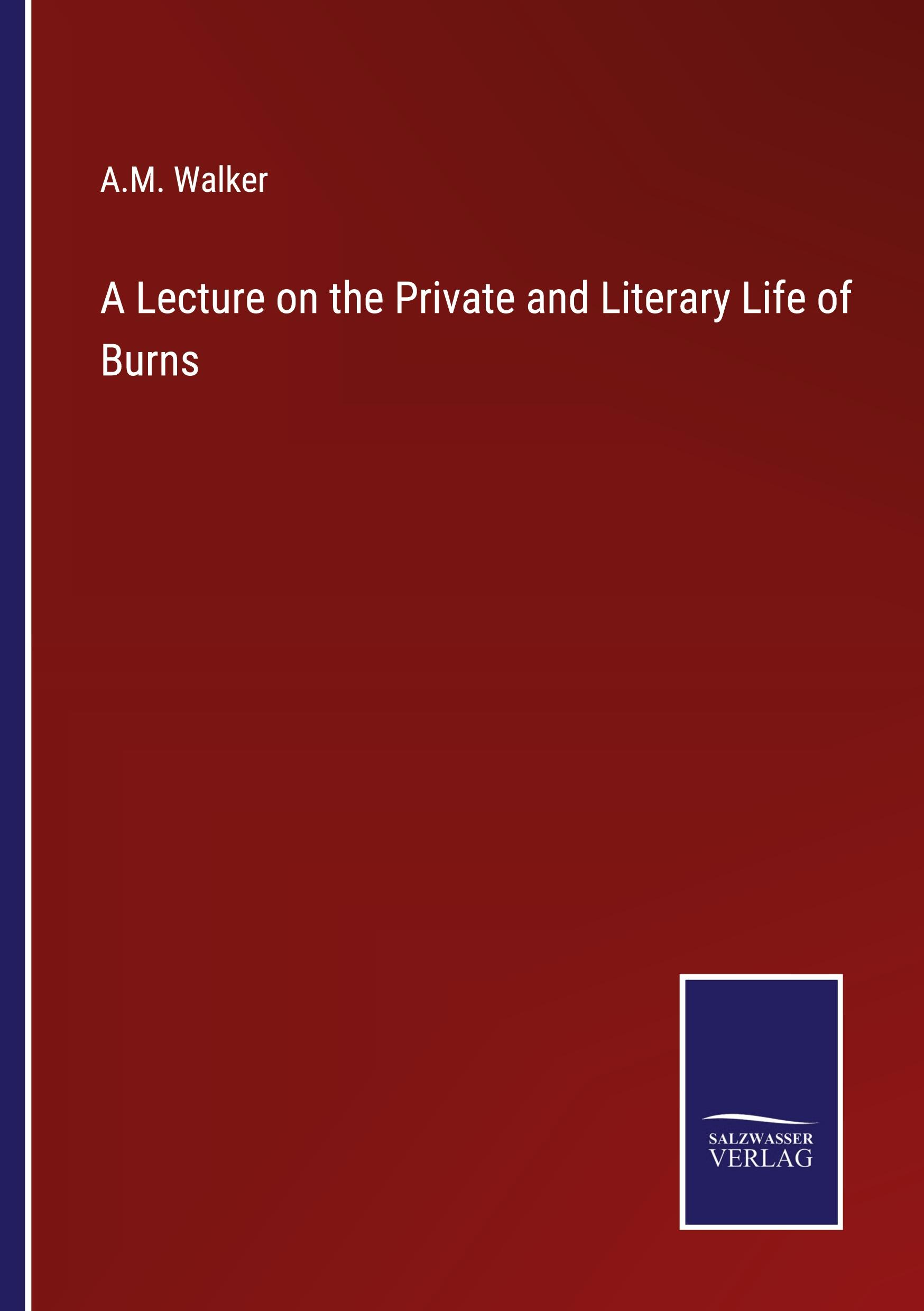 Vorderes Coverbild A Lecture on the Private and Literary Life of Burns