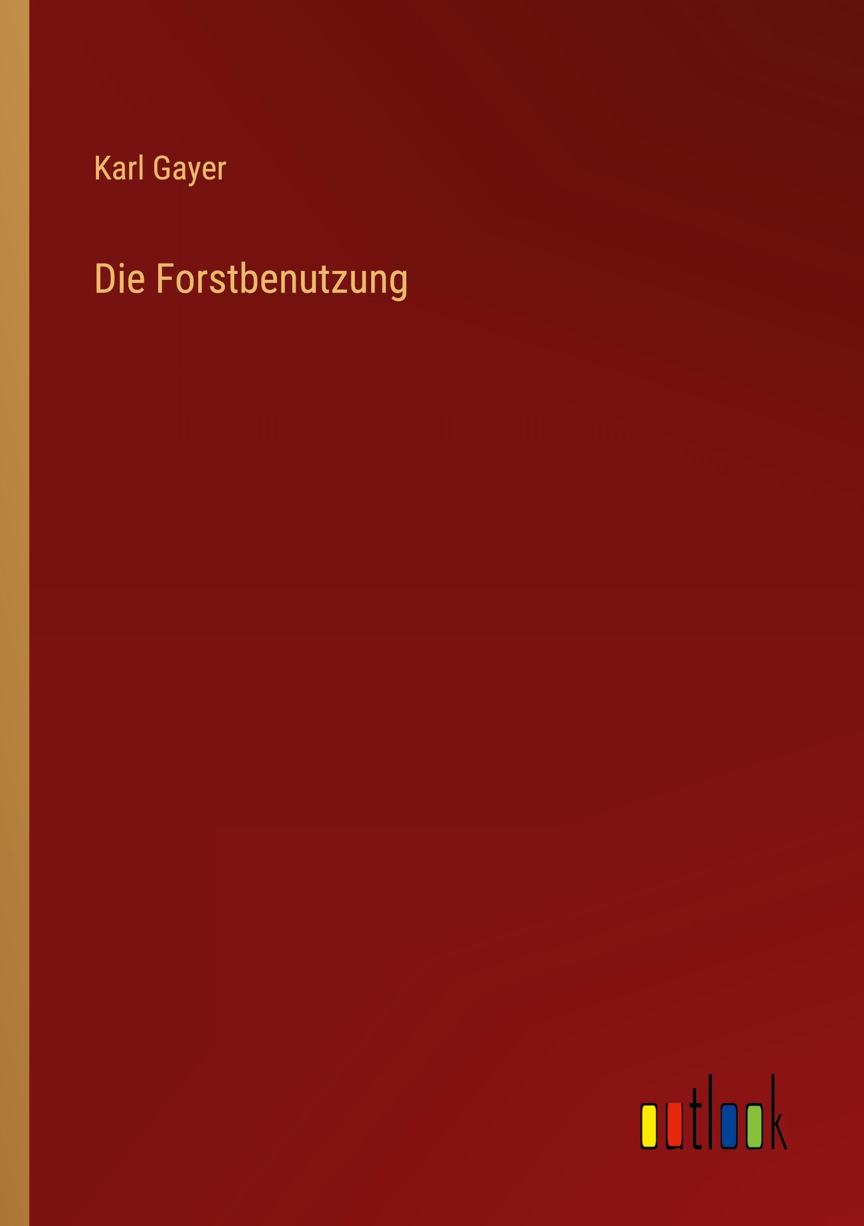 Vorderes Coverbild Die Forstbenutzung