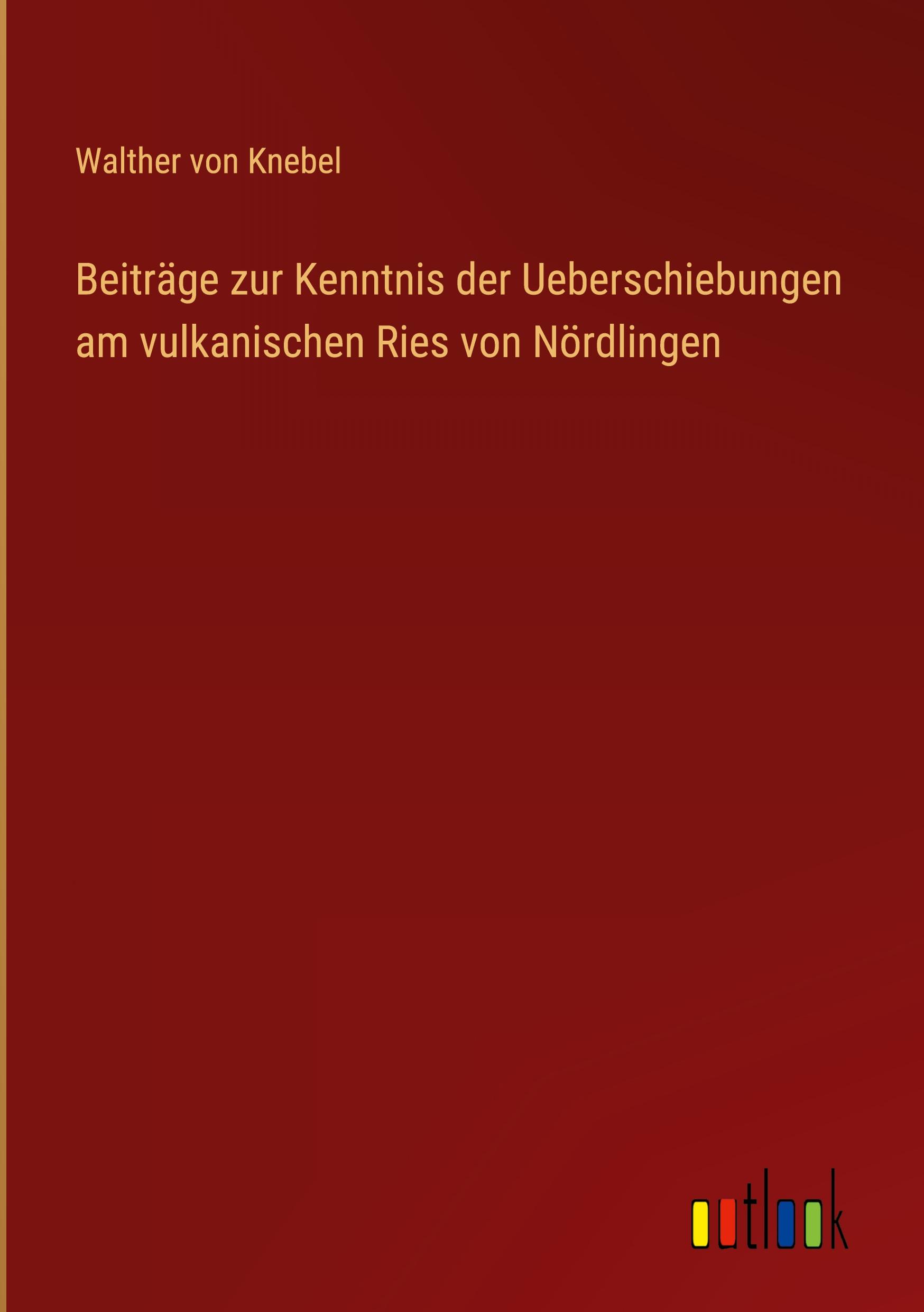 Vorderes Coverbild Beiträge zur Kenntnis der Ueberschiebungen am vulkanischen Ries von Nördlingen