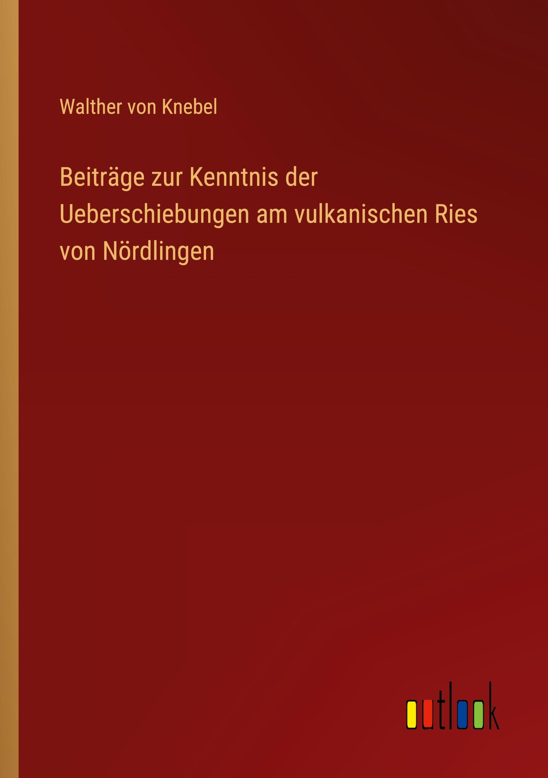 Vorderes Coverbild Beiträge zur Kenntnis der Ueberschiebungen am vulkanischen Ries von Nördlingen