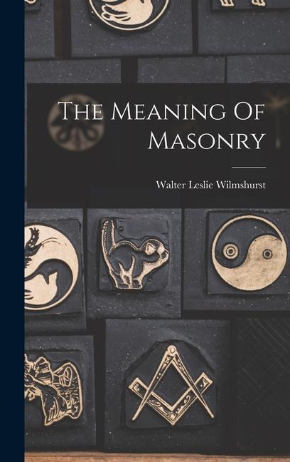 Vorderes Coverbild The Meaning Of Masonry