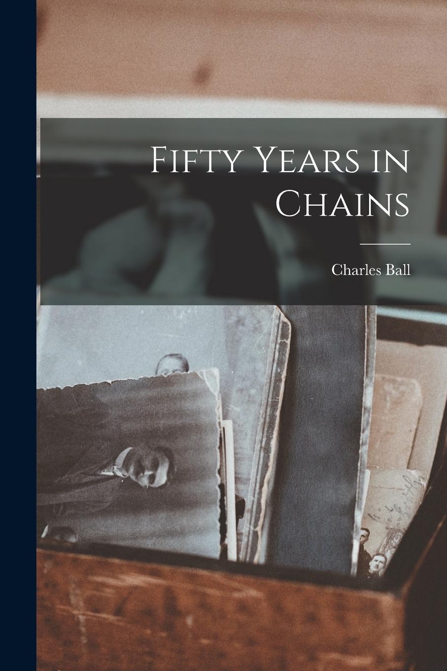 Vorderes Coverbild Fifty Years in Chains