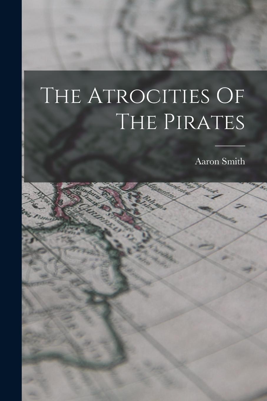 Vorderes Coverbild The Atrocities Of The Pirates