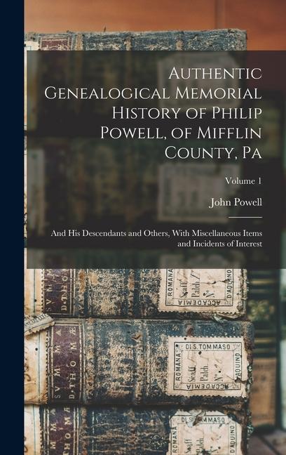 Vorderes Coverbild Authentic Genealogical Memorial History of Philip Powell, of Mifflin County, Pa
