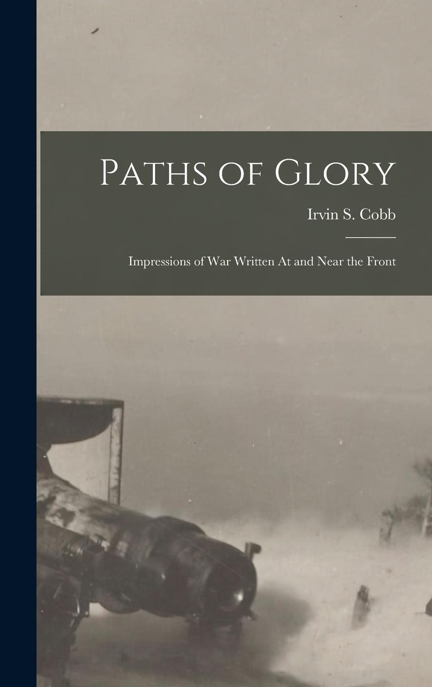 Vorderes Coverbild Paths of Glory: Impressions of War Written At and Near the Front