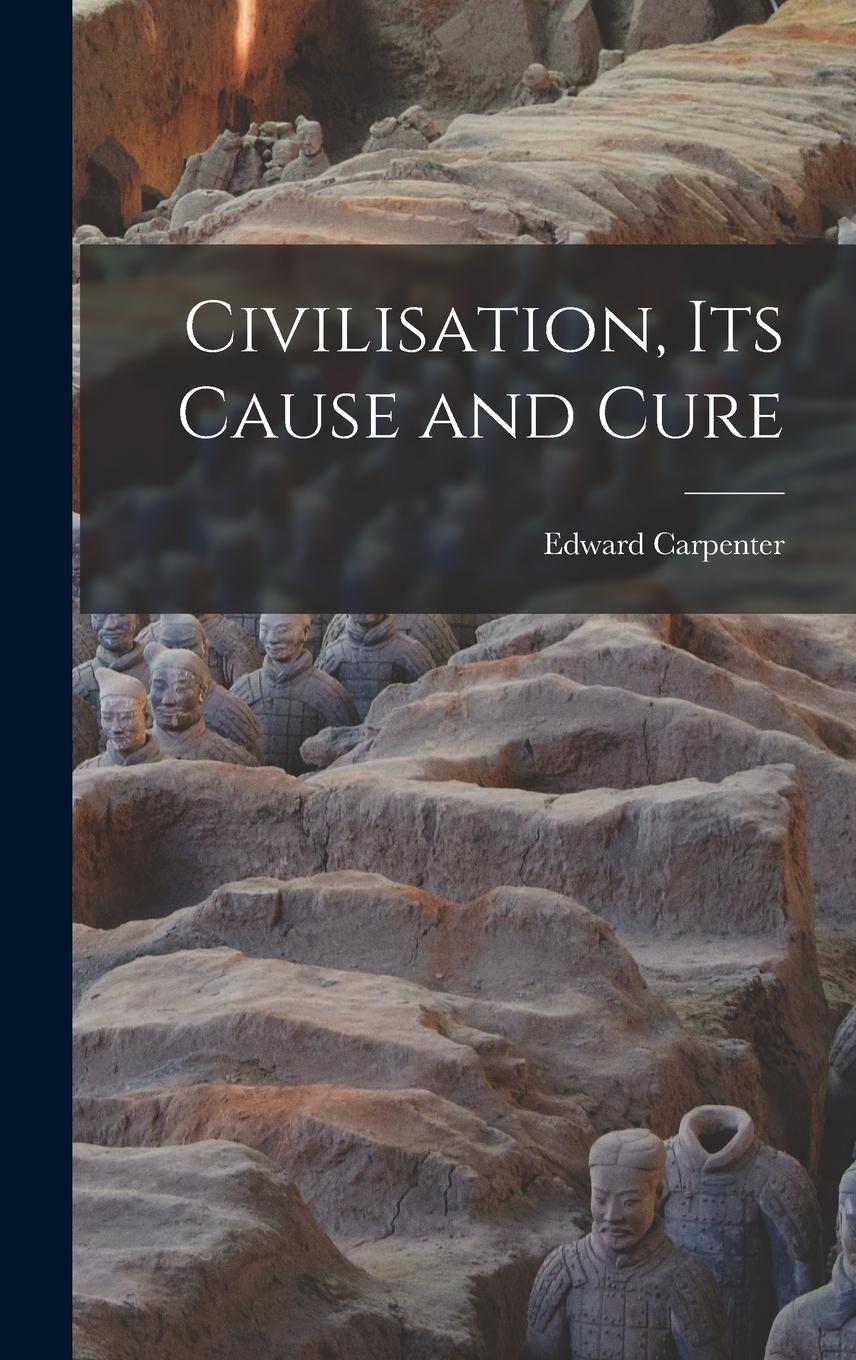 Vorderes Coverbild Civilisation, Its Cause and Cure
