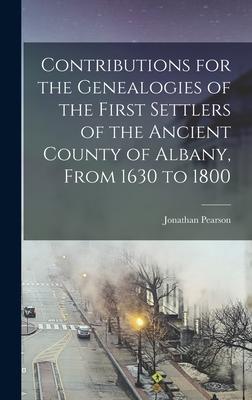 Vorderes Coverbild Contributions for the Genealogies of the First Settlers of the Ancient County of Albany, From 1630 to 1800
