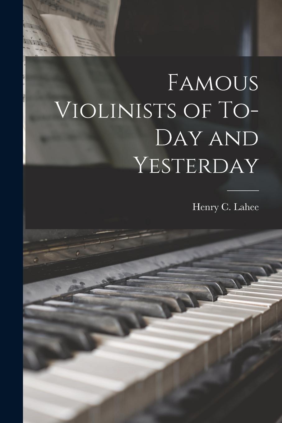 Vorderes Coverbild Famous Violinists of To-day and Yesterday