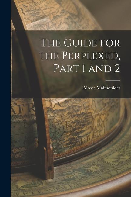 Vorderes Coverbild The Guide for the Perplexed, Part 1 and 2