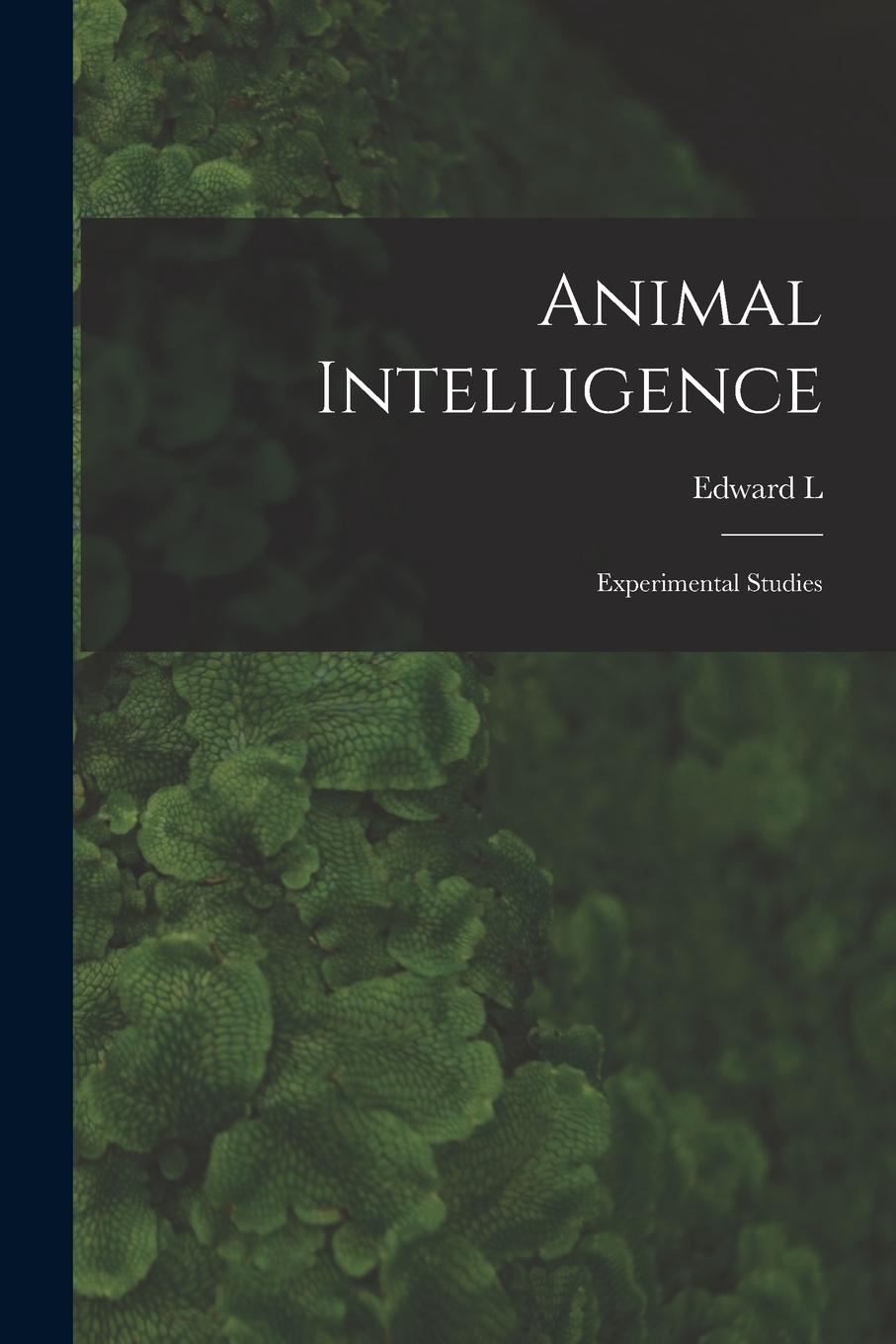 Vorderes Coverbild Animal Intelligence; Experimental Studies