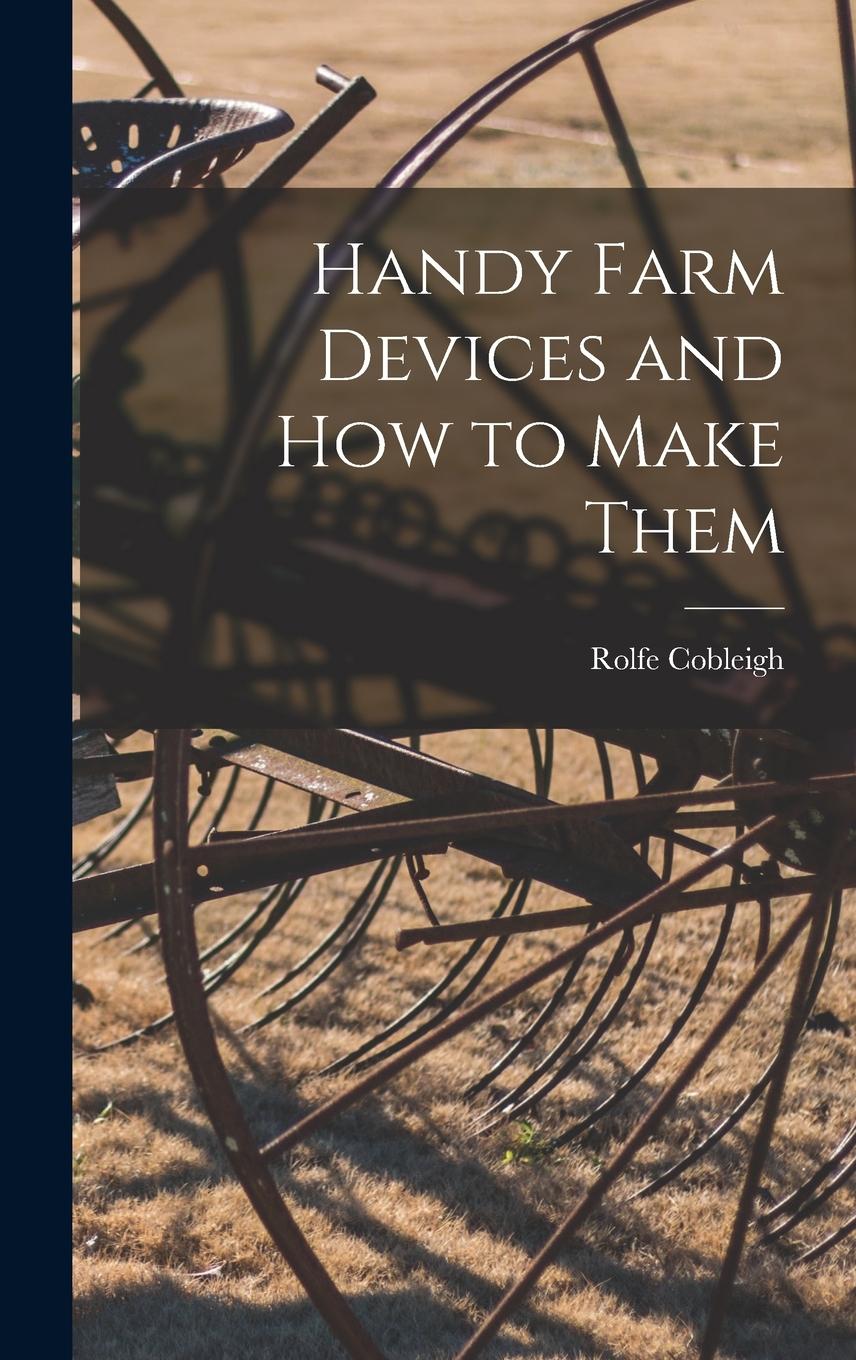 Vorderes Coverbild Handy Farm Devices and how to Make Them
