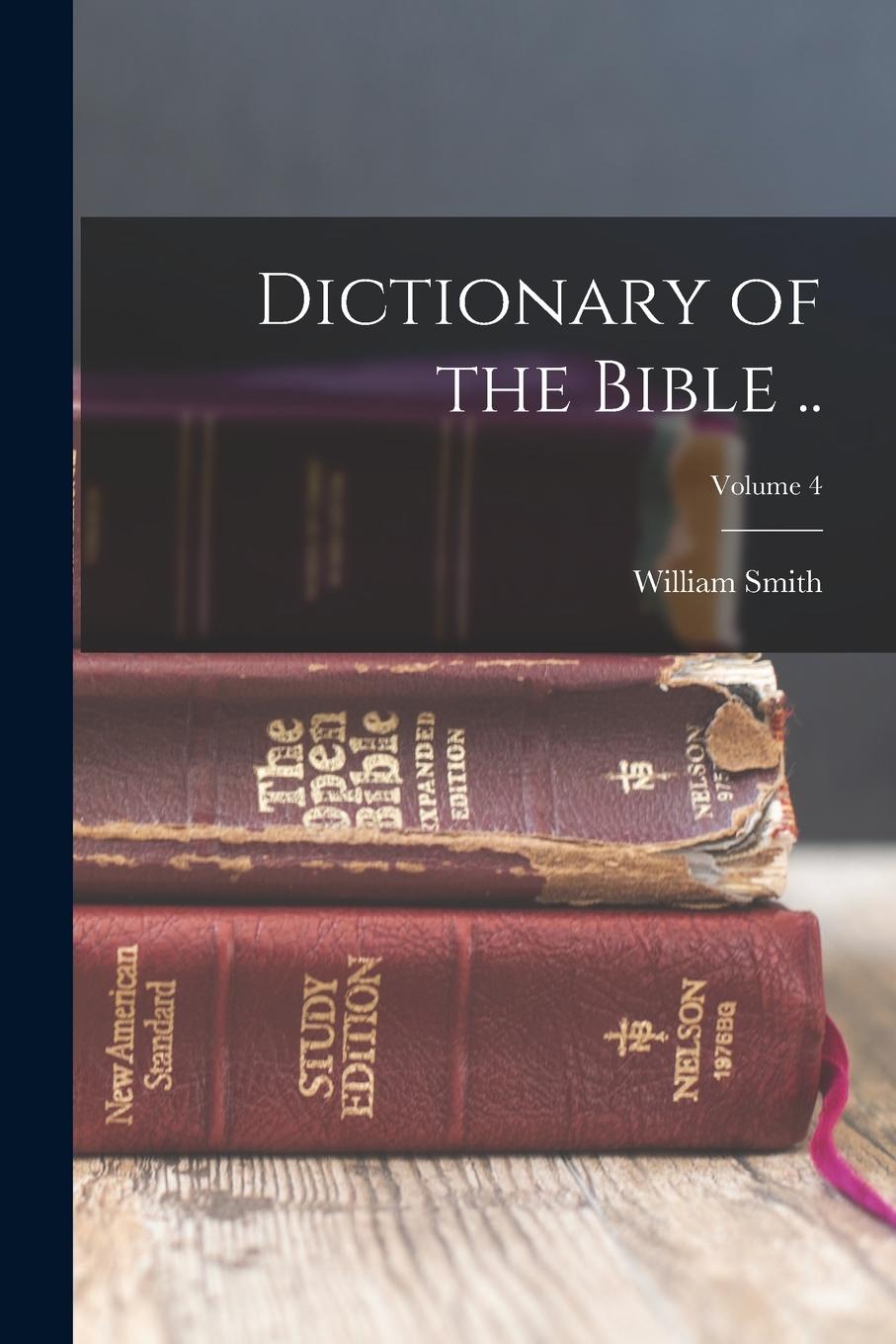 Vorderes Coverbild Dictionary of the Bible ..; Volume 4