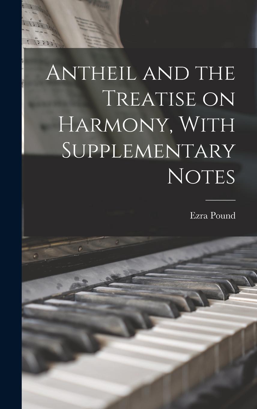 Vorderes Coverbild Antheil and the Treatise on Harmony, With Supplementary Notes