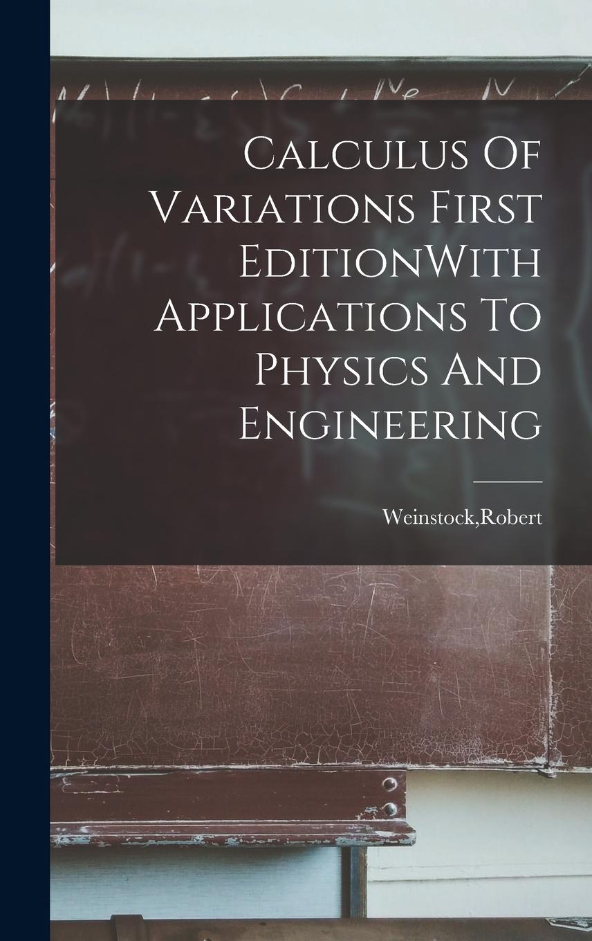 Vorderes Coverbild Calculus Of Variations First EditionWith Applications To Physics And Engineering