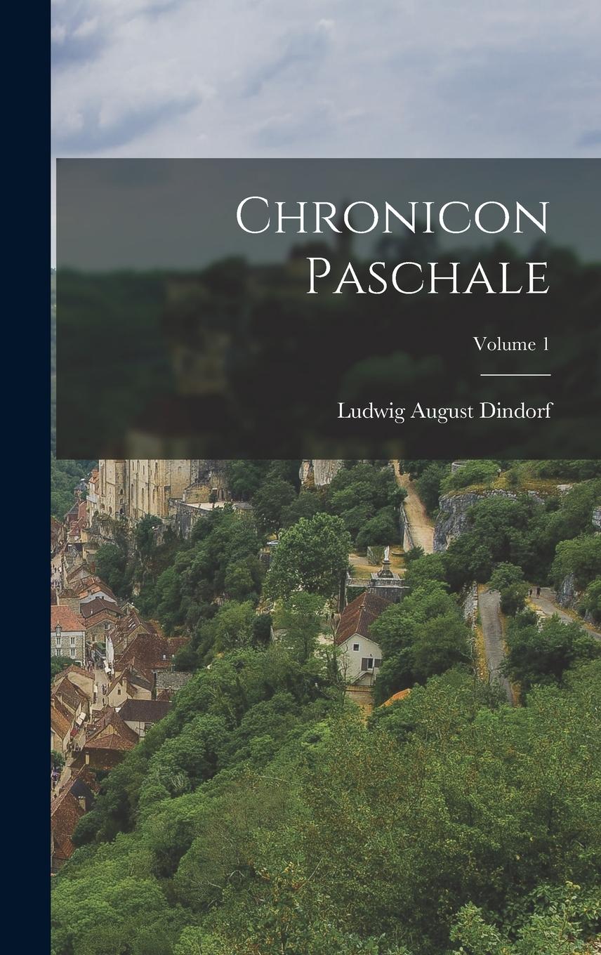 Vorderes Coverbild Chronicon Paschale; Volume 1
