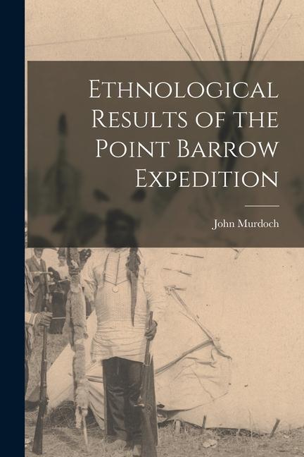Vorderes Coverbild Ethnological Results of the Point Barrow Expedition