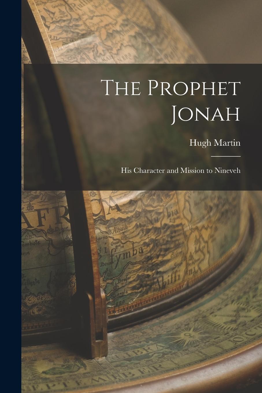 Vorderes Coverbild The Prophet Jonah: His Character and Mission to Nineveh