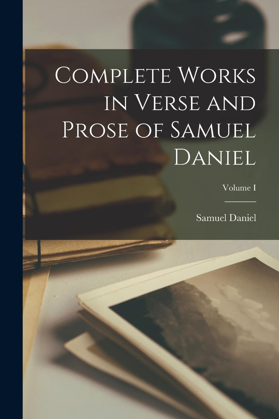 Vorderes Coverbild Complete Works in Verse and Prose of Samuel Daniel; Volume I