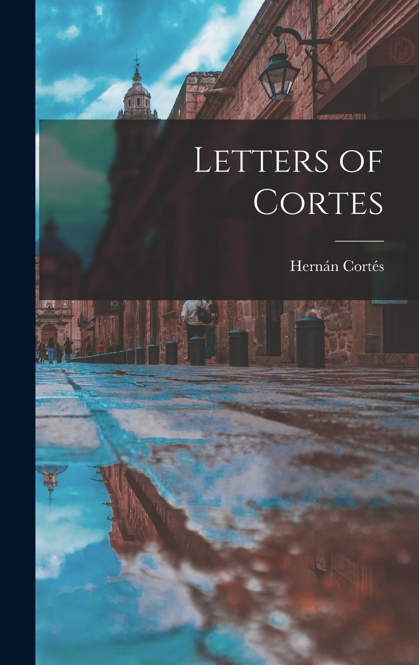 Vorderes Coverbild Letters of Cortes