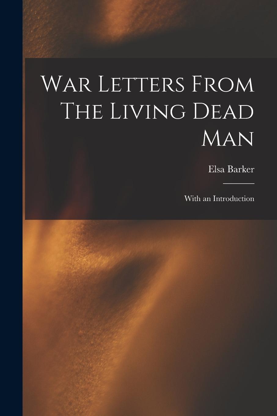 Vorderes Coverbild War Letters From The Living Dead Man: With an Introduction
