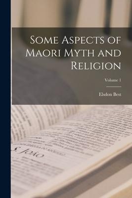 Vorderes Coverbild Some Aspects of Maori Myth and Religion; Volume 1