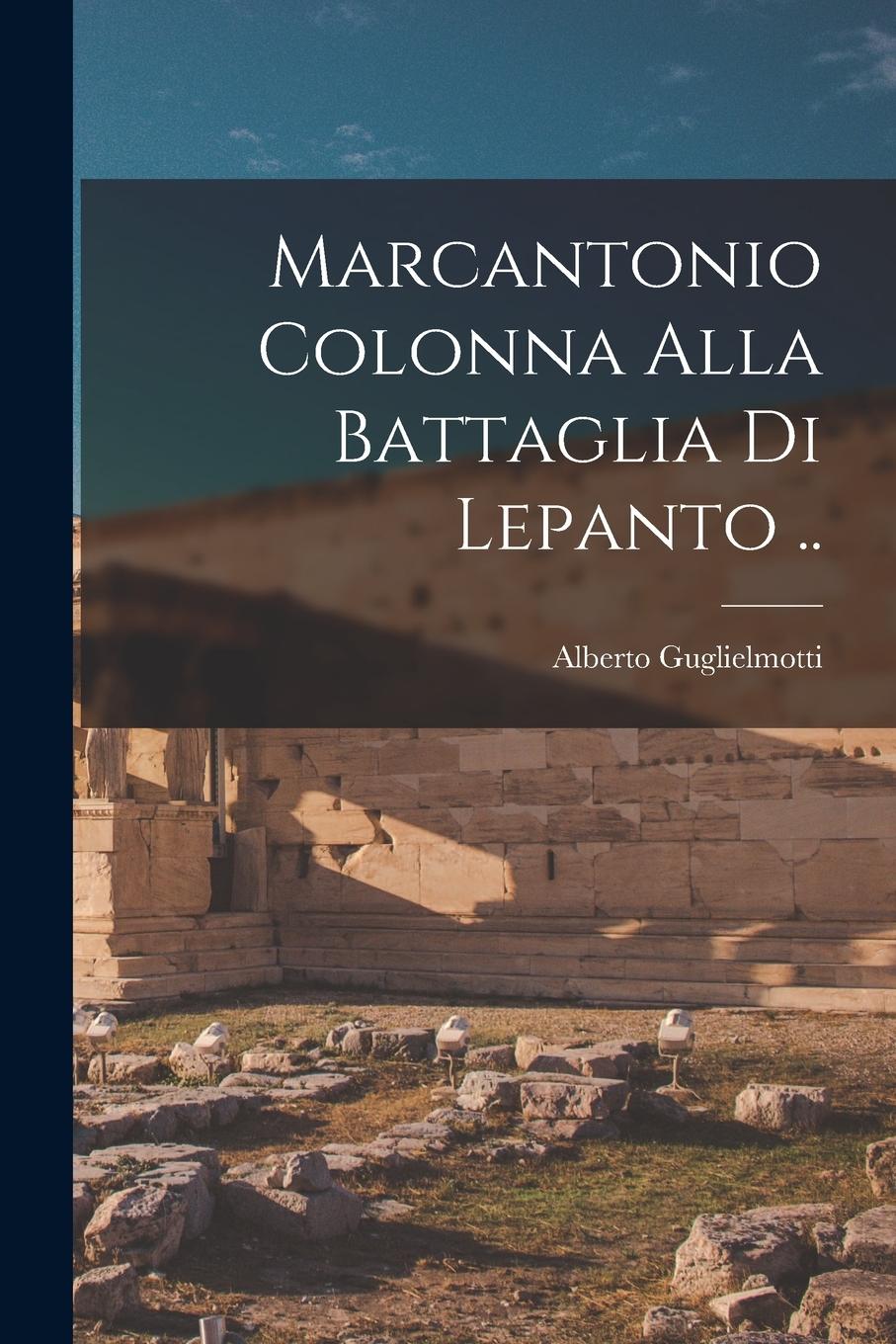 Vorderes Coverbild Marcantonio Colonna alla battaglia di Lepanto ..