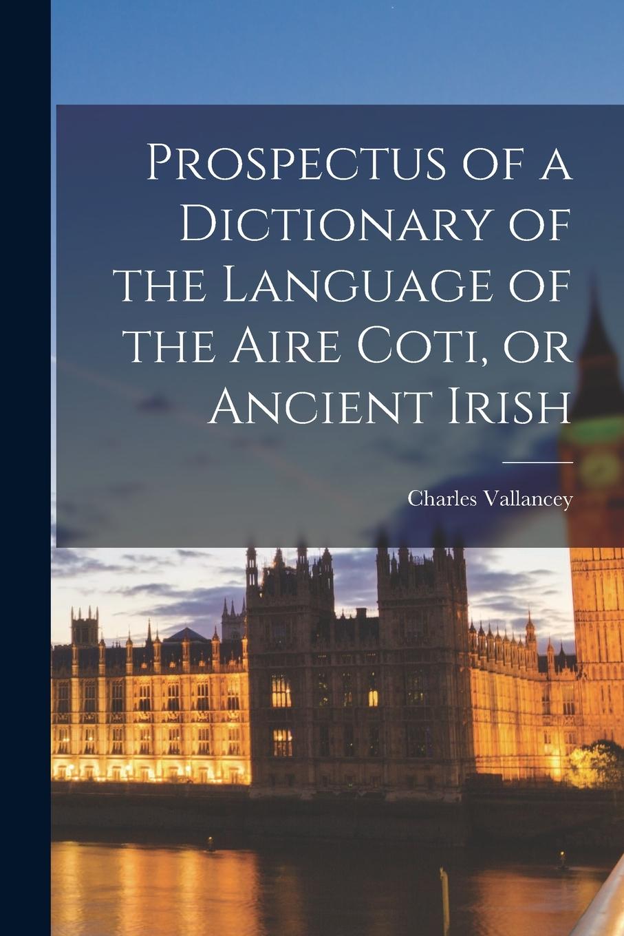 Vorderes Coverbild Prospectus of a Dictionary of the Language of the Aire Coti, or Ancient Irish