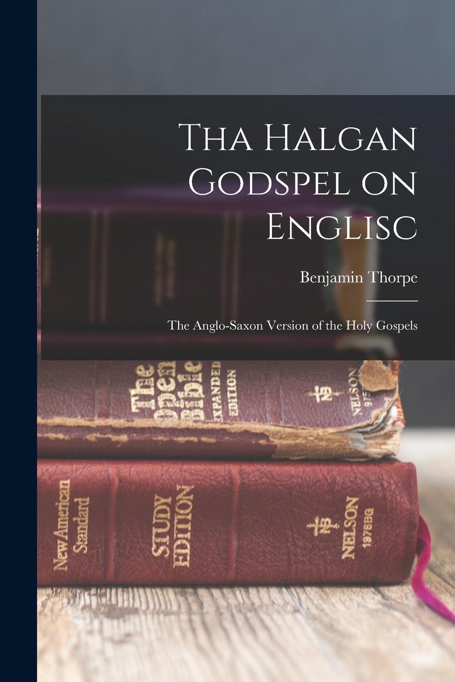 Vorderes Coverbild Tha Halgan Godspel on Englisc: The Anglo-Saxon Version of the Holy Gospels