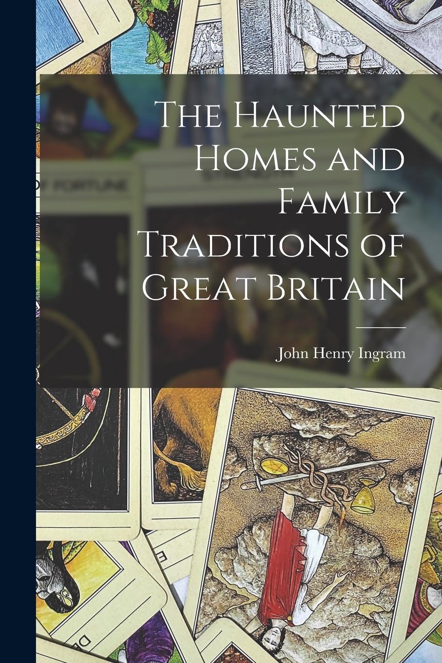 Vorderes Coverbild The Haunted Homes and Family Traditions of Great Britain