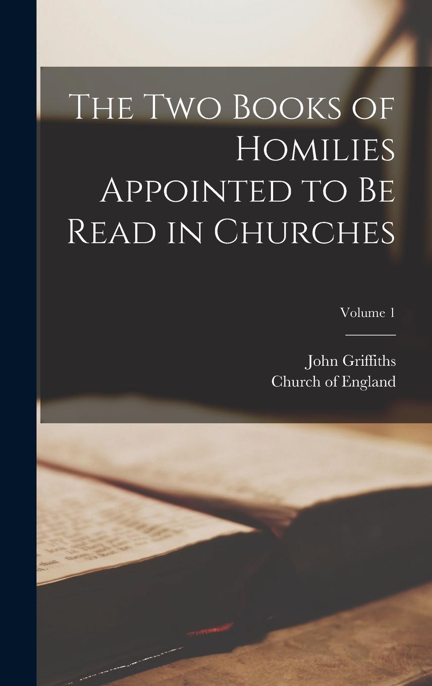 Vorderes Coverbild The Two Books of Homilies Appointed to Be Read in Churches; Volume 1