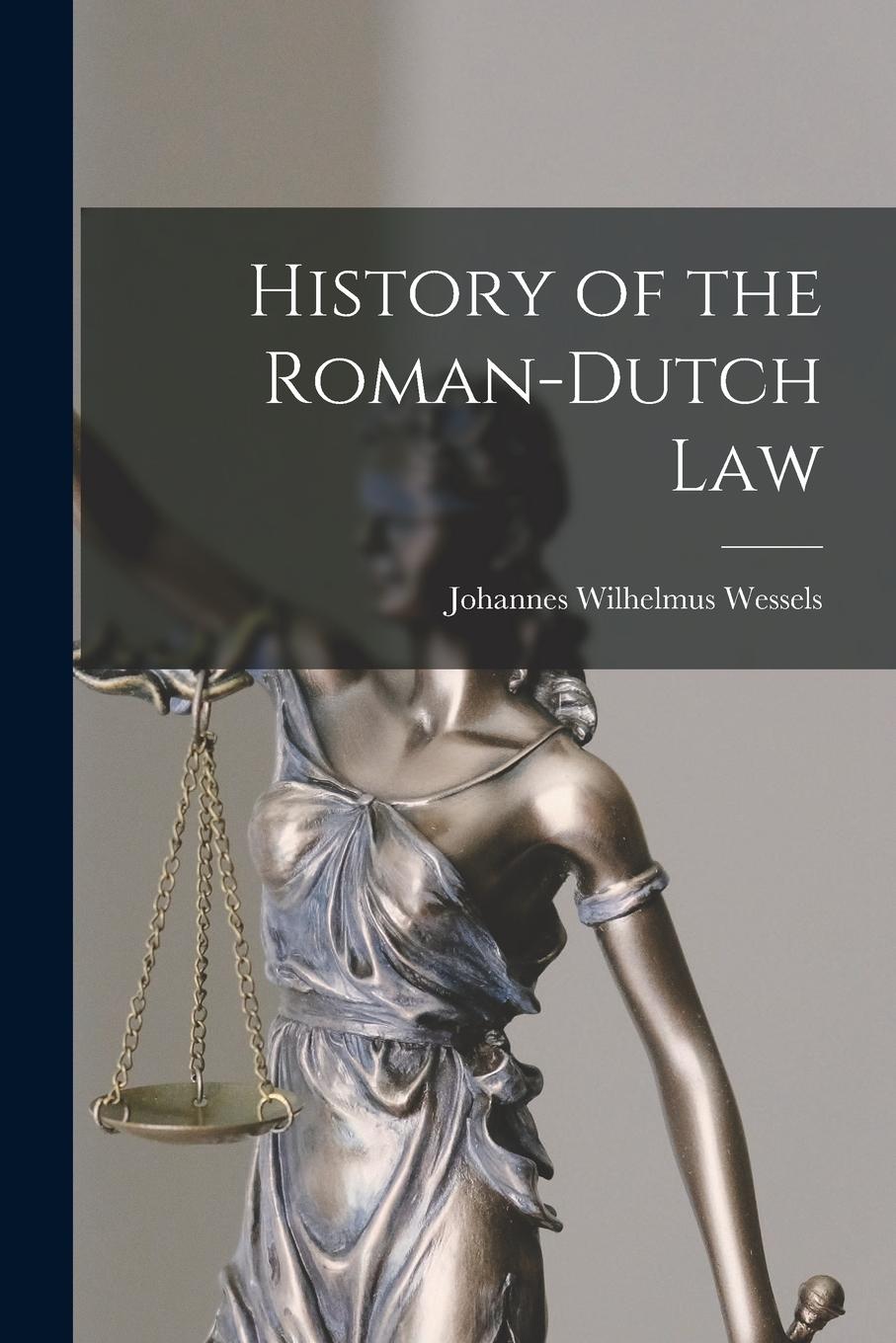 Vorderes Coverbild History of the Roman-Dutch Law