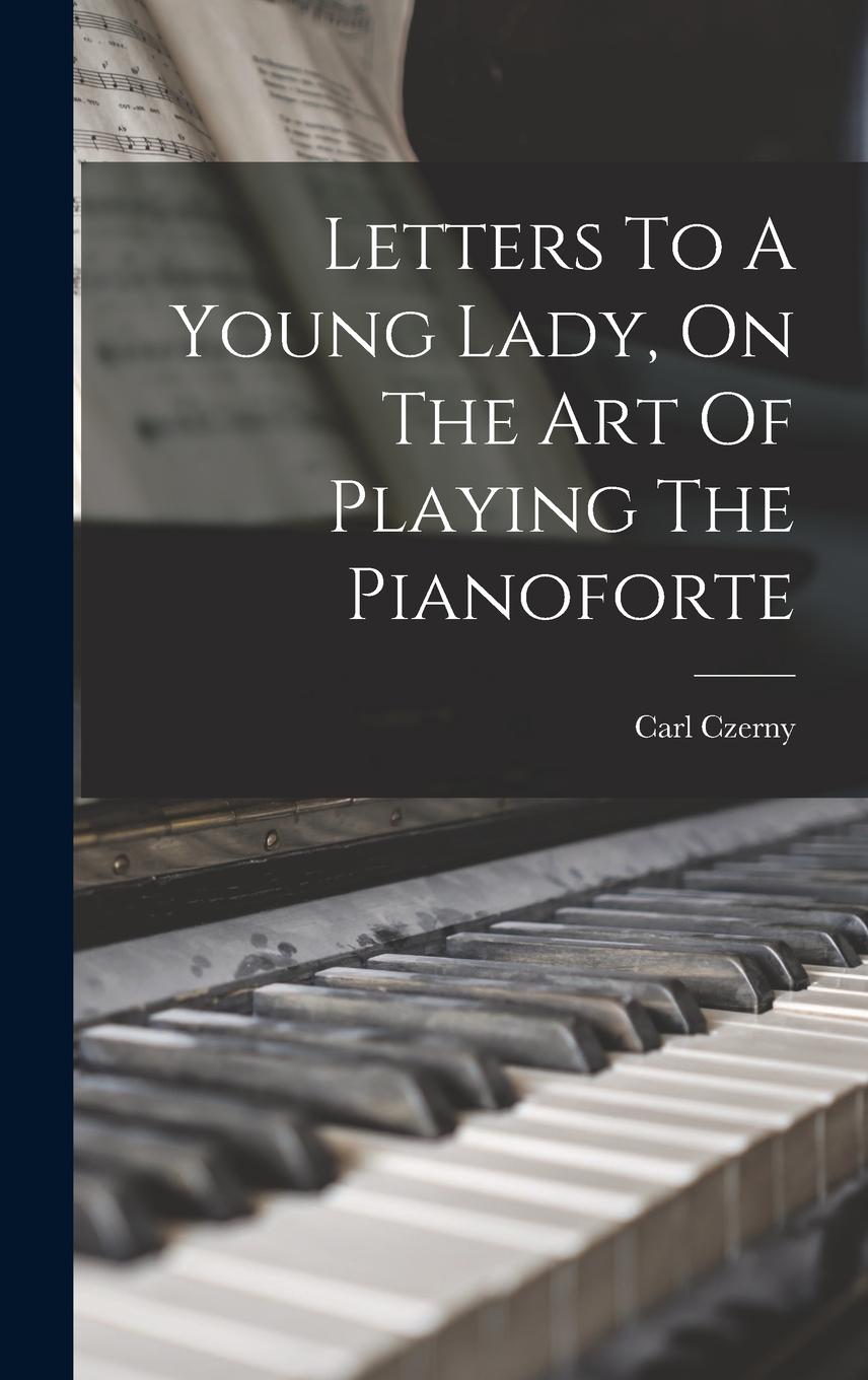 Vorderes Coverbild Letters To A Young Lady, On The Art Of Playing The Pianoforte