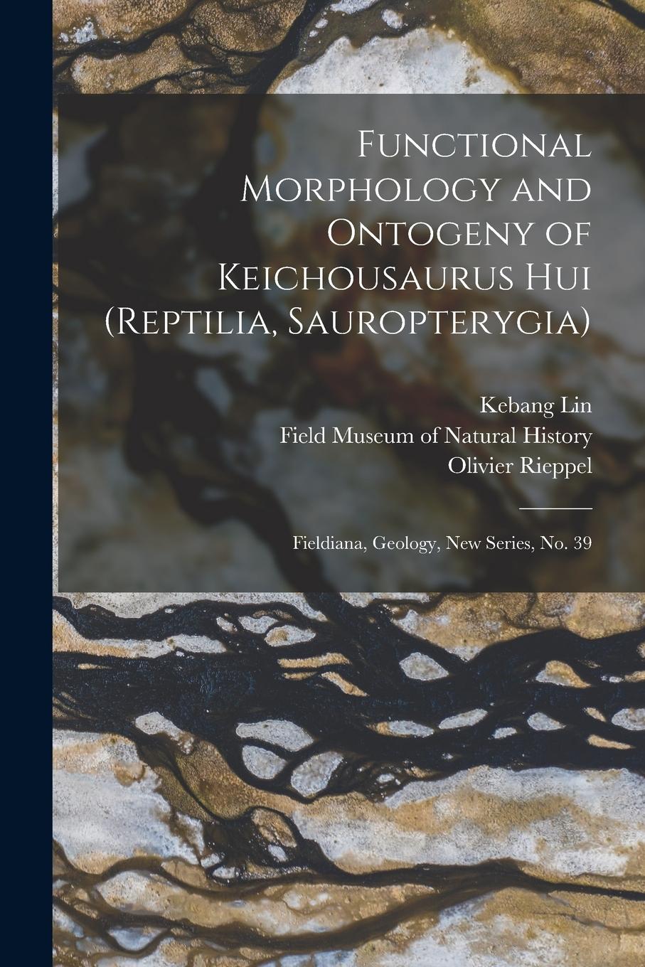 Vorderes Coverbild Functional Morphology and Ontogeny of Keichousaurus hui (Reptilia, Sauropterygia): Fieldiana, Geology, new series, no. 39