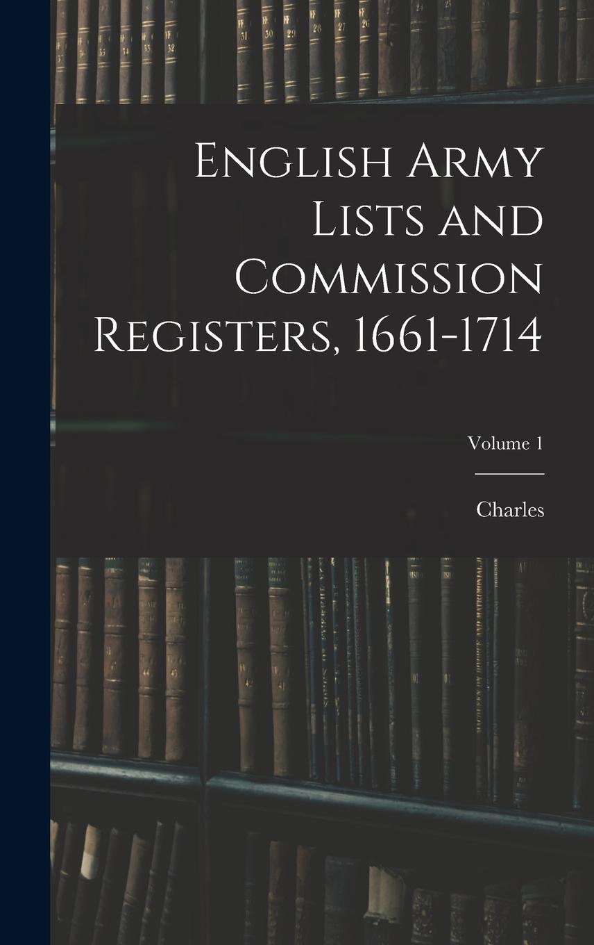 Vorderes Coverbild English Army Lists and Commission Registers, 1661-1714; Volume 1
