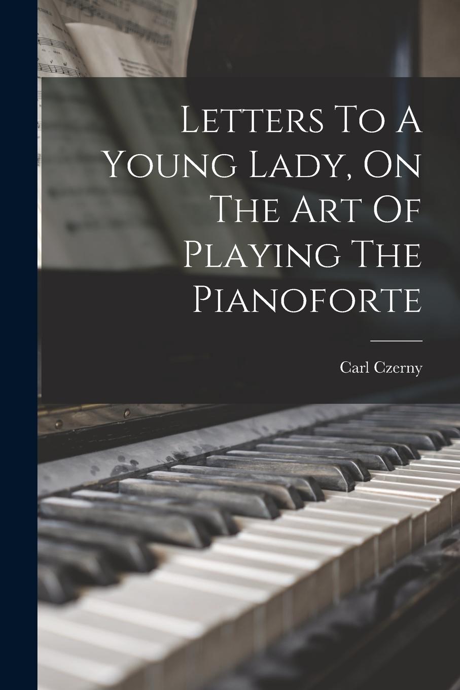 Vorderes Coverbild Letters To A Young Lady, On The Art Of Playing The Pianoforte