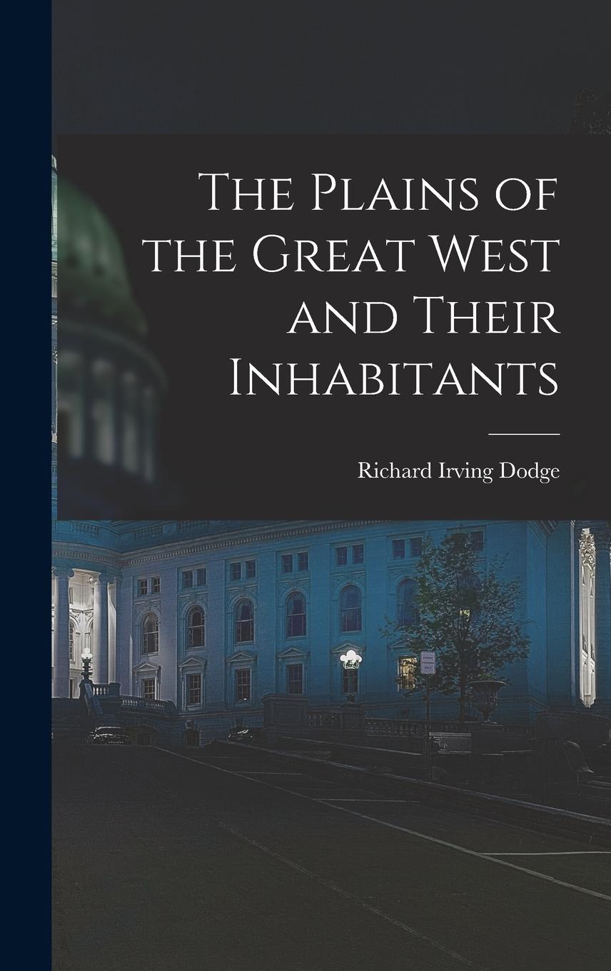 Vorderes Coverbild The Plains of the Great West and Their Inhabitants