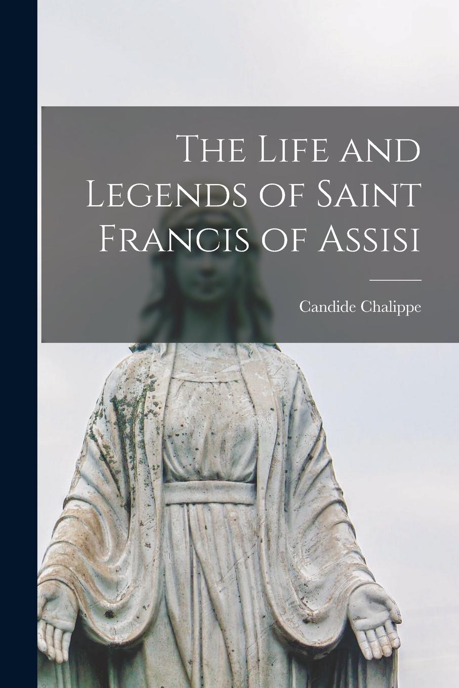Vorderes Coverbild The Life and Legends of Saint Francis of Assisi