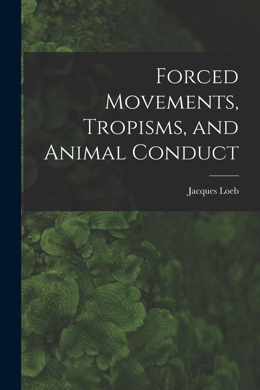 Vorderes Coverbild Forced Movements, Tropisms, and Animal Conduct