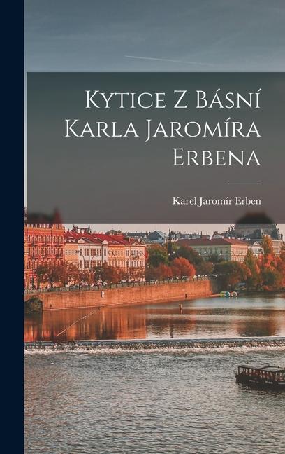 Vorderes Coverbild Kytice z básní Karla Jaromíra Erbena