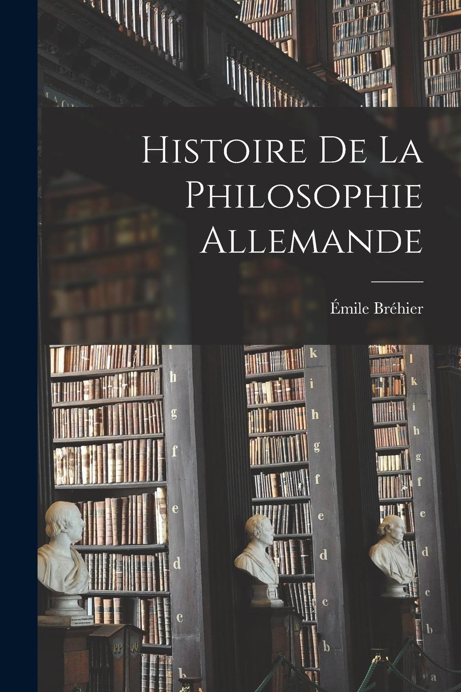Vorderes Coverbild Histoire de la philosophie allemande