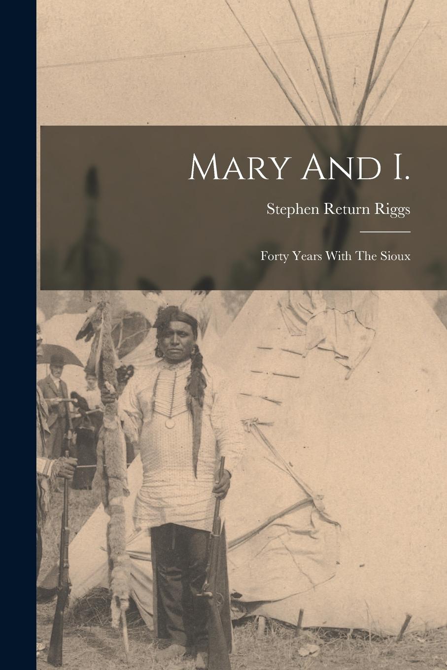 Vorderes Coverbild Mary And I.: Forty Years With The Sioux