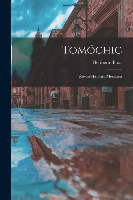 Vorderes Coverbild Tomóchic: Novela Histórica Mexicana