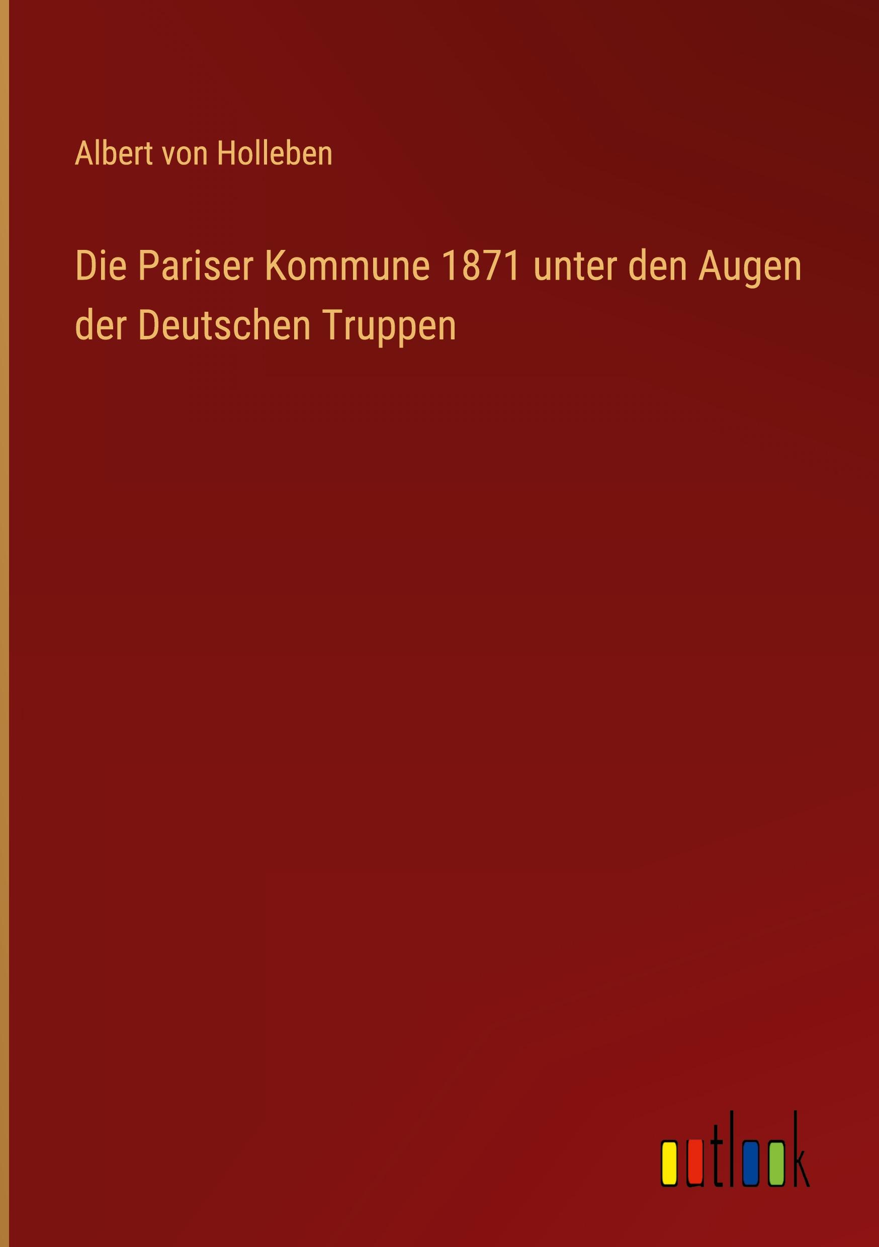 Vorderes Coverbild Die Pariser Kommune 1871 unter den Augen der Deutschen Truppen