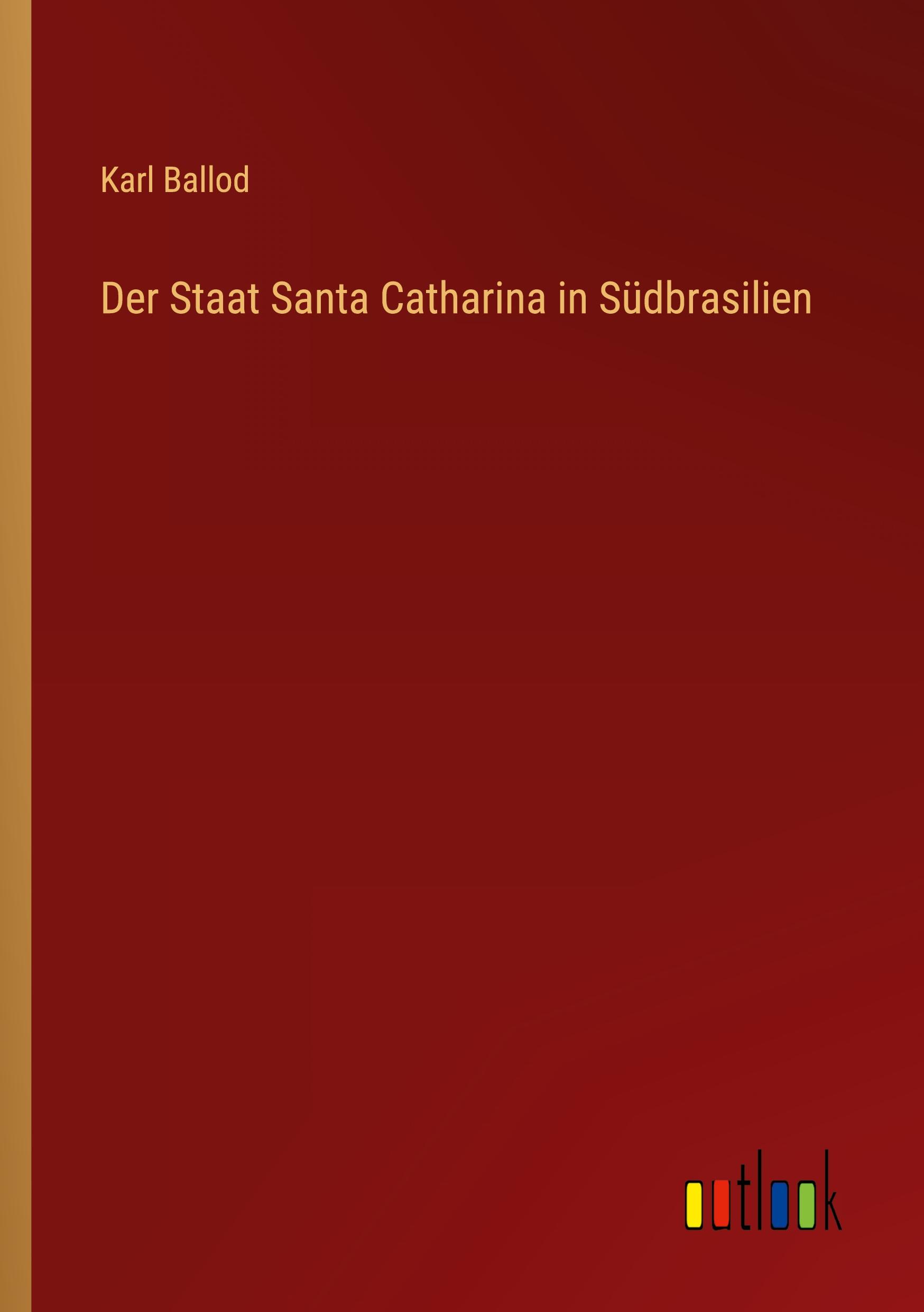 Vorderes Coverbild Der Staat Santa Catharina in Südbrasilien
