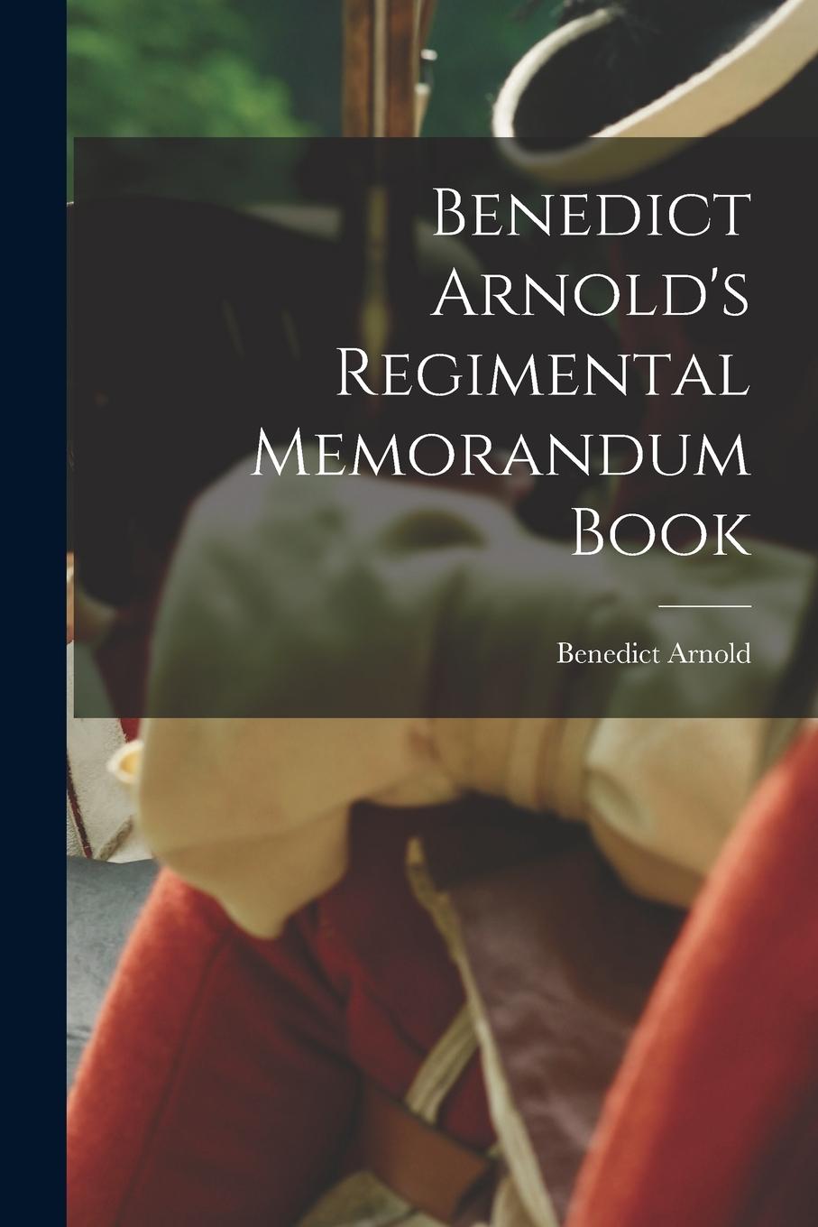 Vorderes Coverbild Benedict Arnold's Regimental Memorandum Book