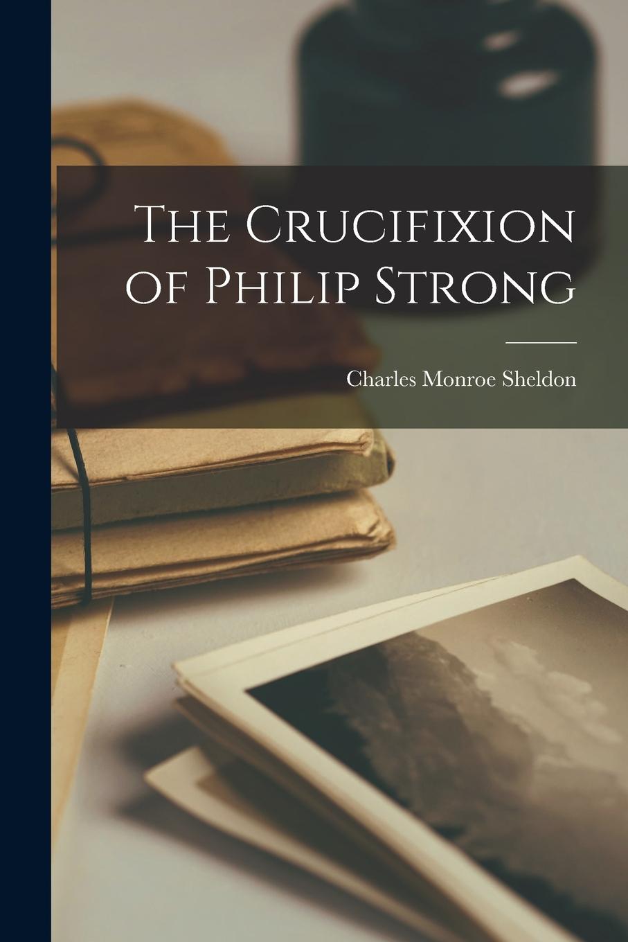 Vorderes Coverbild The Crucifixion of Philip Strong