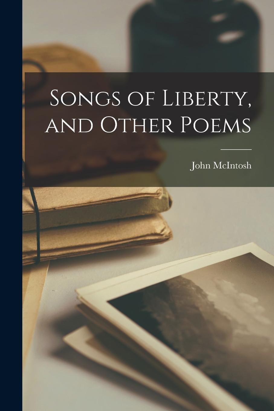 Vorderes Coverbild Songs of Liberty, and Other Poems