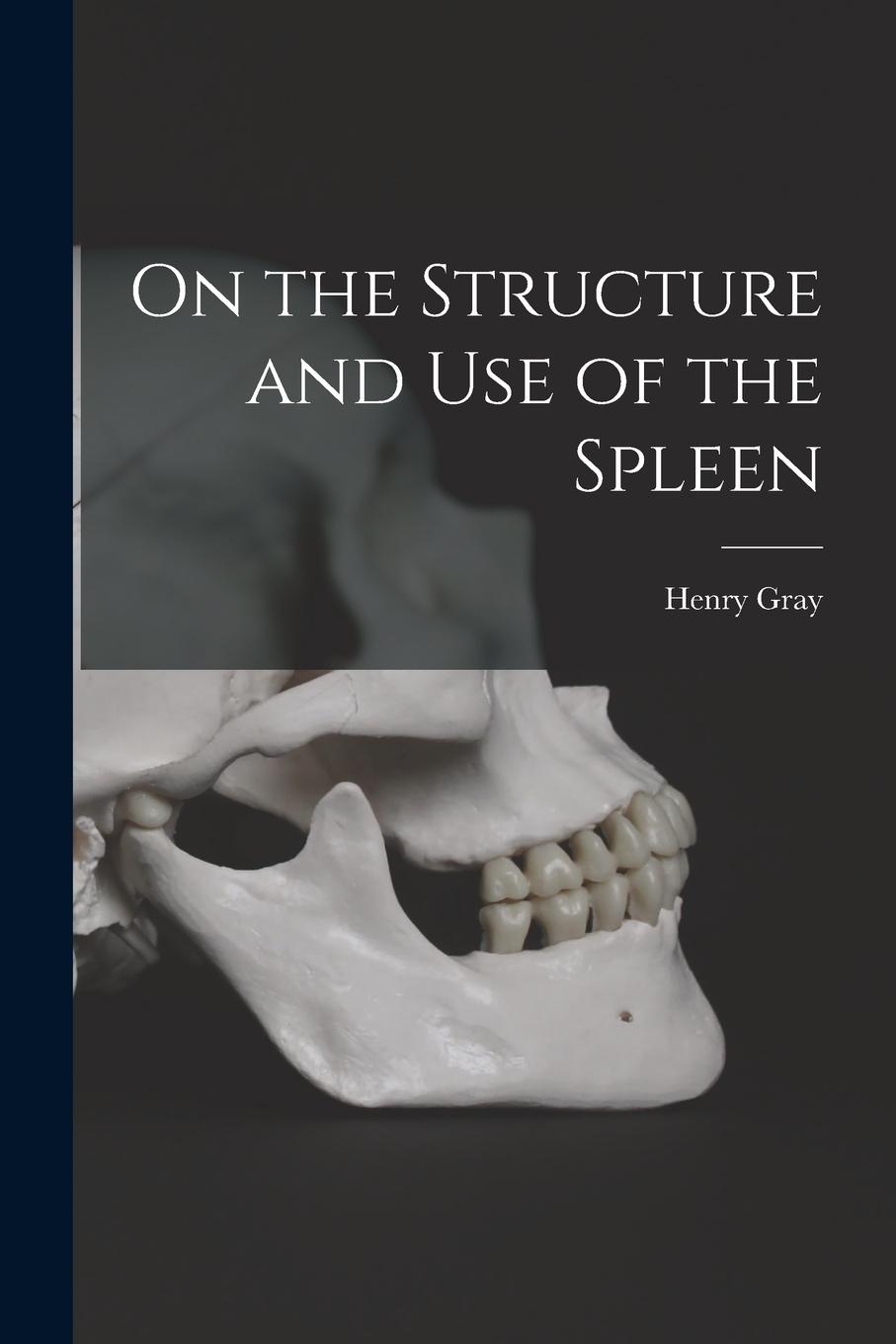 Vorderes Coverbild On the Structure and Use of the Spleen