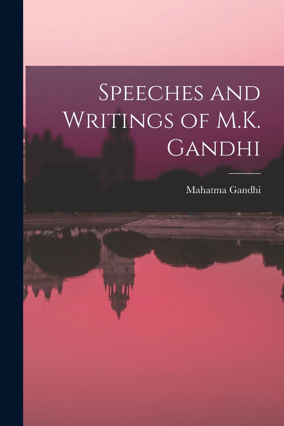Vorderes Coverbild Speeches and Writings of M.K. Gandhi