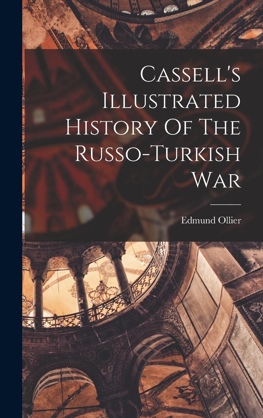 Vorderes Coverbild Cassell's Illustrated History Of The Russo-turkish War